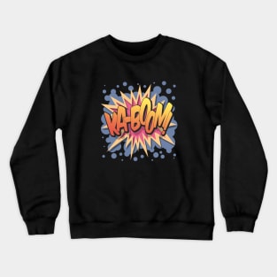 Ka-Boom! - Pop Art, Comic Book Style, Cartoon Text Burst. Crewneck Sweatshirt